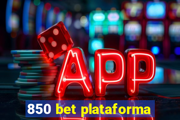 850 bet plataforma